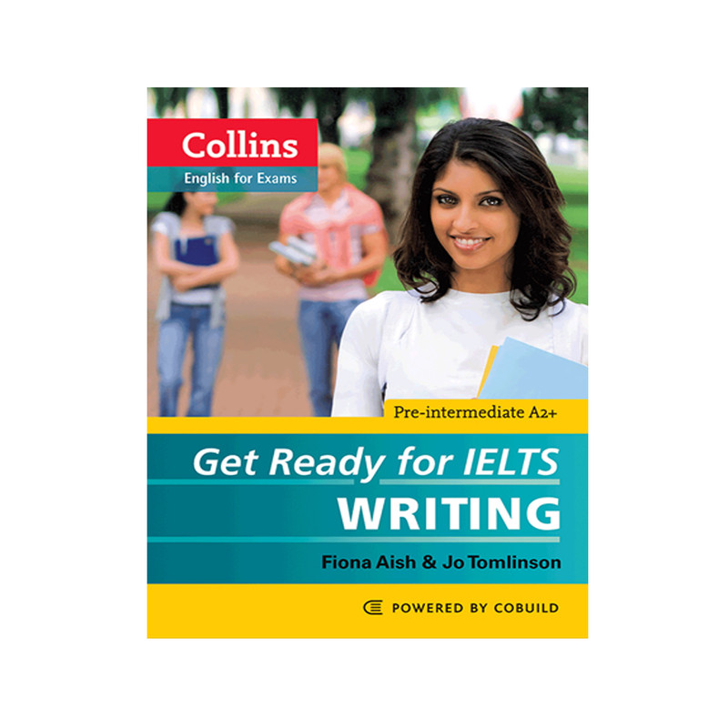 کتاب Collins English For Exams Get Ready For Ielts Writing اثر Fiona Aish And Jo Tomlinson انتشارات Cobuild